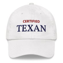 Load image into Gallery viewer, Dad hat Certified Texan
